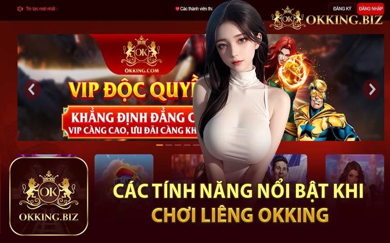 Các Tính Năng Nổi Bật Khi Chơi Liêng OKKING